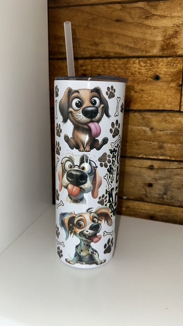 20oz Tumbler- Life is better with dogs